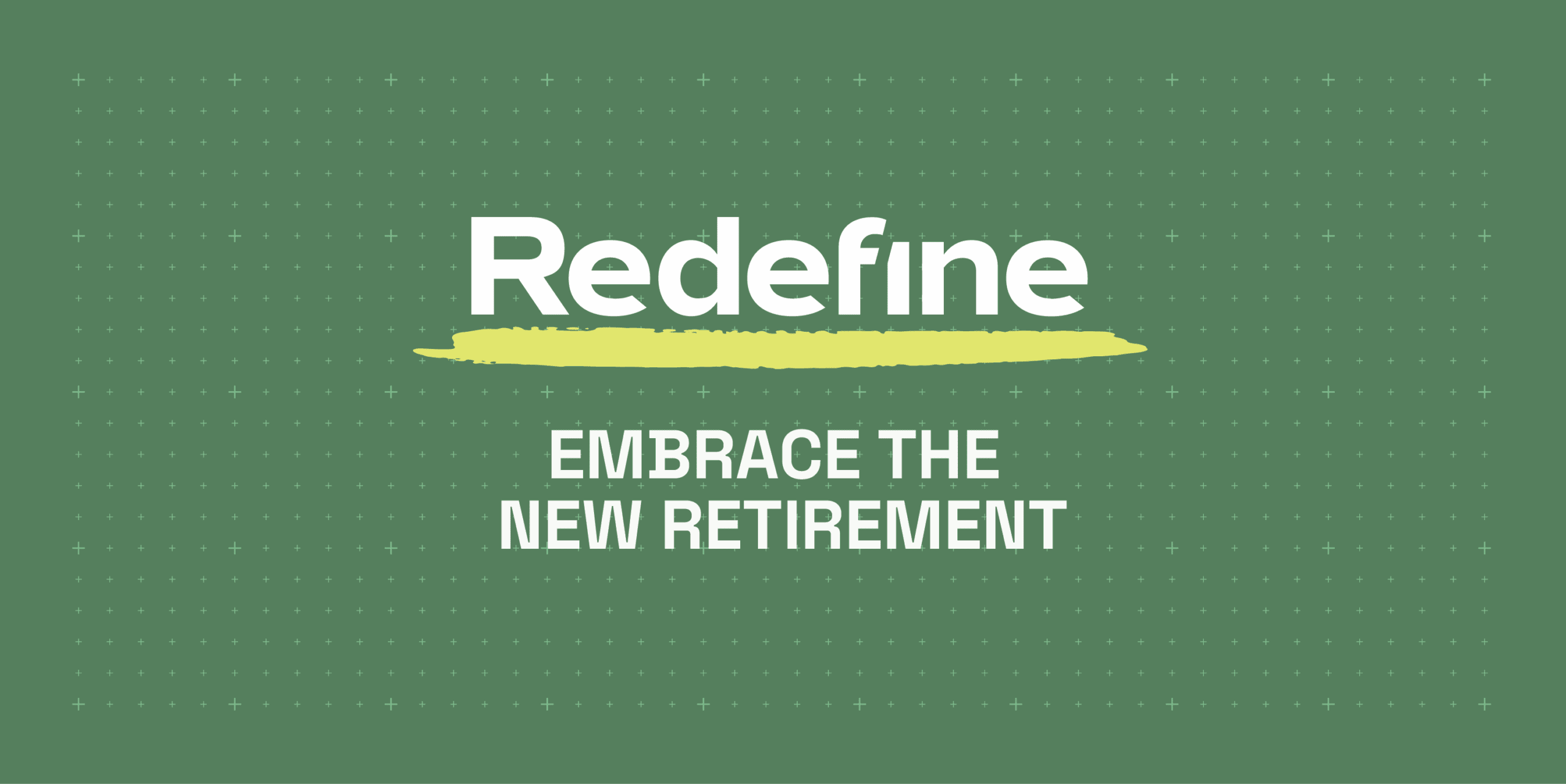 Redefine - embrace the new retirement